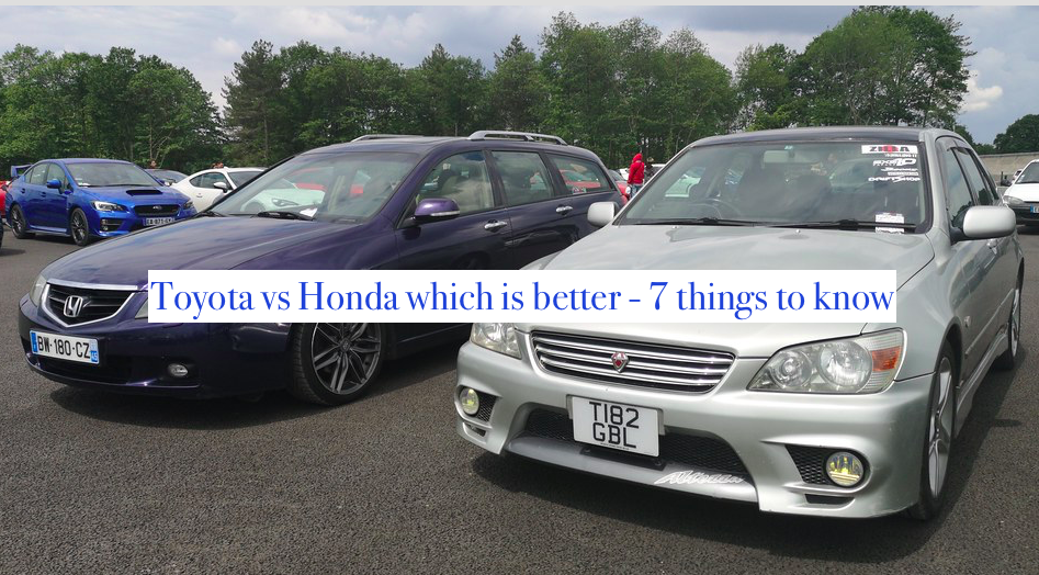 Toyota vs Honda which is better - 7 things to know