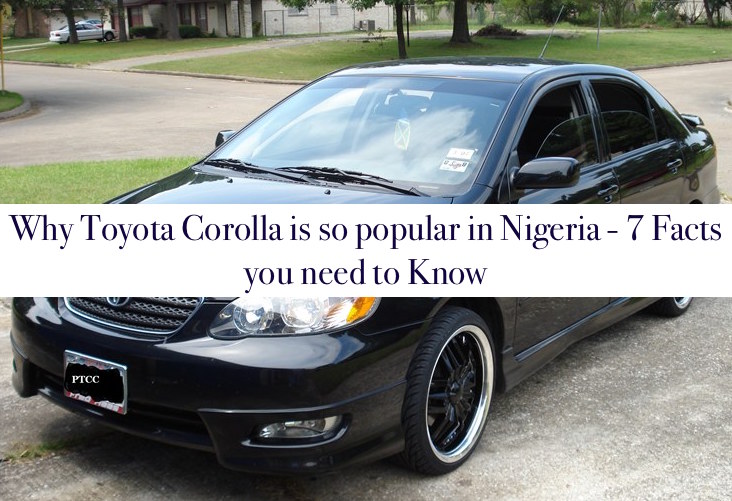 Why Toyota Corolla is so popular in Nigeria - 7 Facts you need to Know